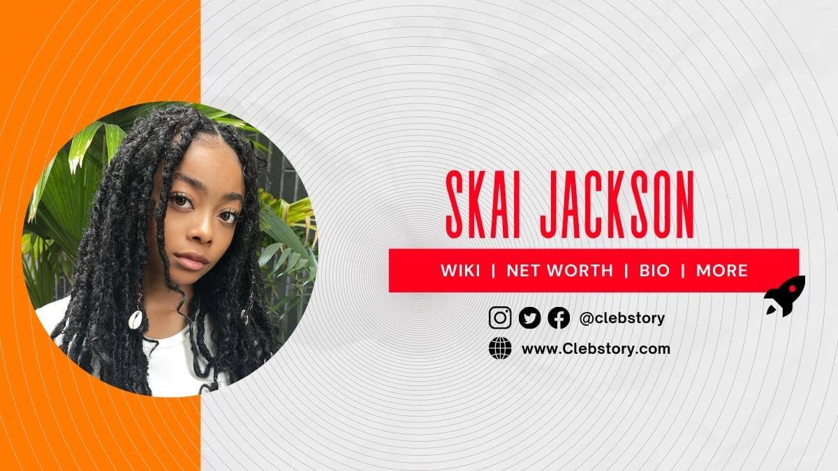 Skai _Jackson_Biography_Wiki_Net_Worth_Boyfriend_Age_Family_&_More
