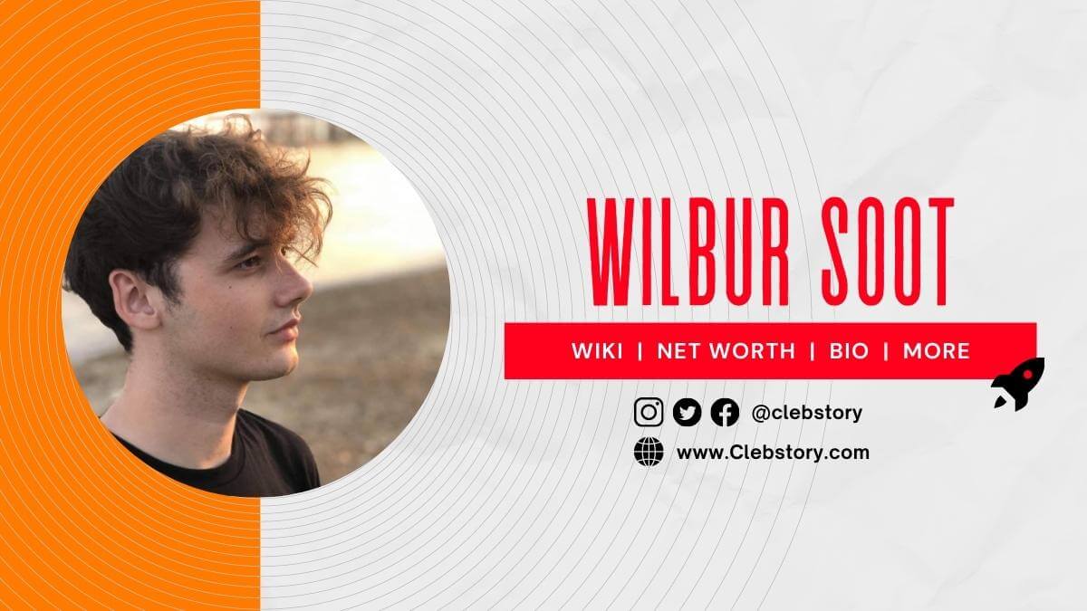 Wilbur Soot Biography, Wiki, Net Worth, Age, Height, Girlfriend, Parents, Family, Lifestyle & More