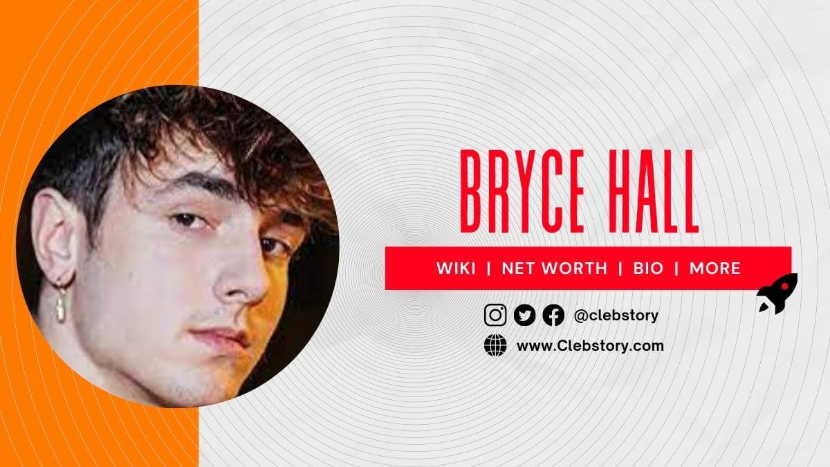 Bryce_Hall_Net_Worth_Family_Wife_Age_Girlfriend_Biography_&_More (1)