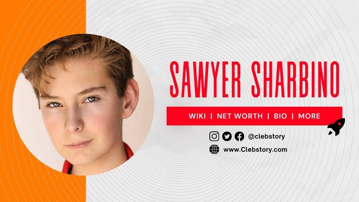 Sawyer_Sharbino_Age_Family_Net_Worth_Girlfriend_Biography_& _More