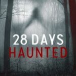 28 Days Haunted