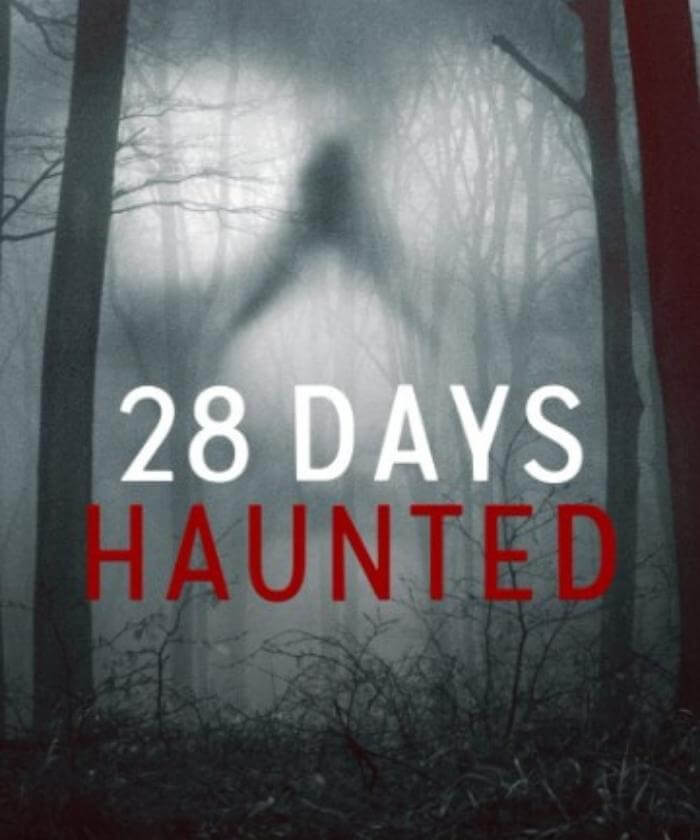 28 Days Haunted