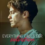 Everything Calls for Salvation