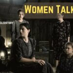 Women Talking – Movie Age Rating , Movie Rating, Parents Guide, Review, Where To Watch , Cast, Release Date And More