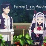 Farming Life in Another World season 2 release date