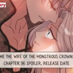 I Became The Wife Of The Monstrous Crown Prince Chapter 96 Spoiler, Release Date