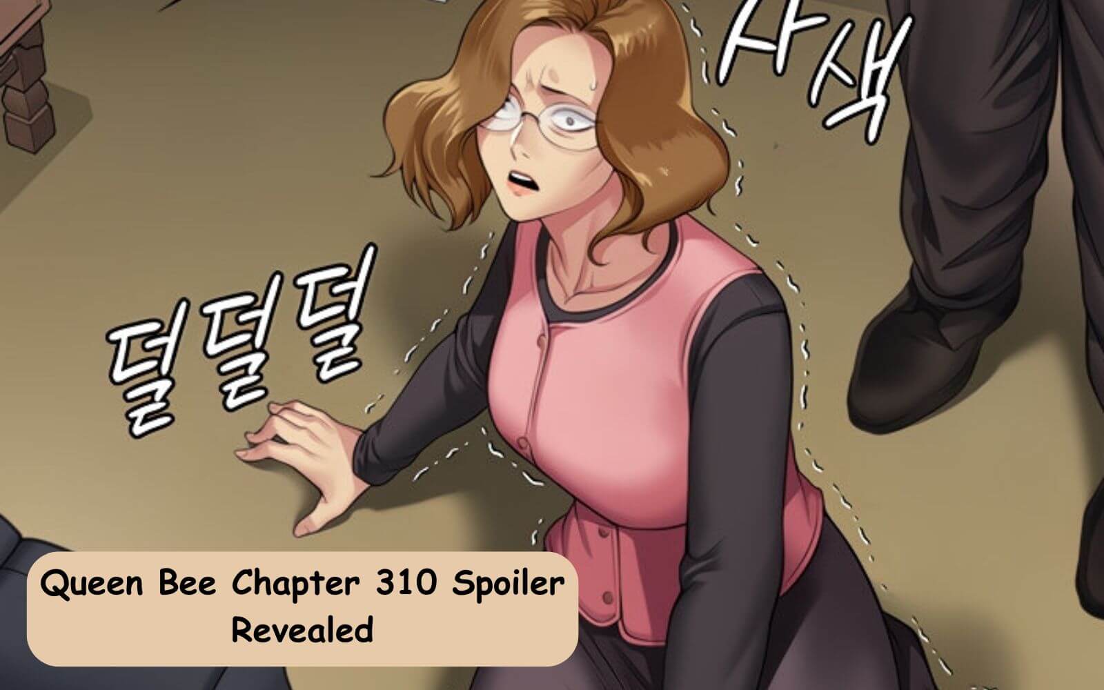 Queen Bee Chapter 310 Spoiler Revealed