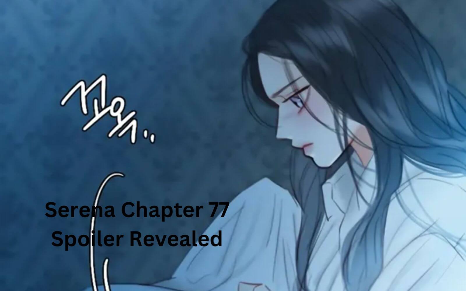 Serena Chapter 77 Spoiler Revealed