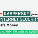 What is Kaspersky Safe Money and How is it Useful